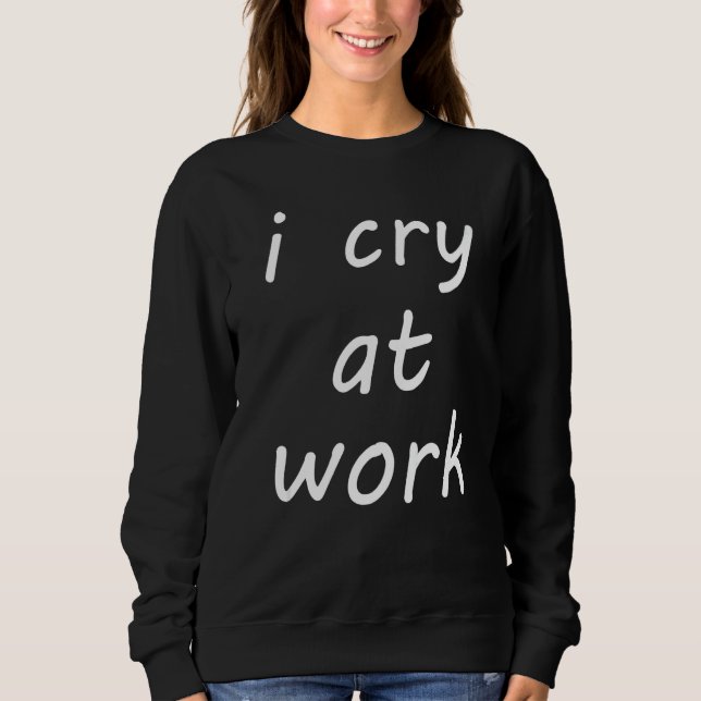 Camiseta Choro no Trabalho Odeio Emprego Sentimento de Ódio (Frente)
