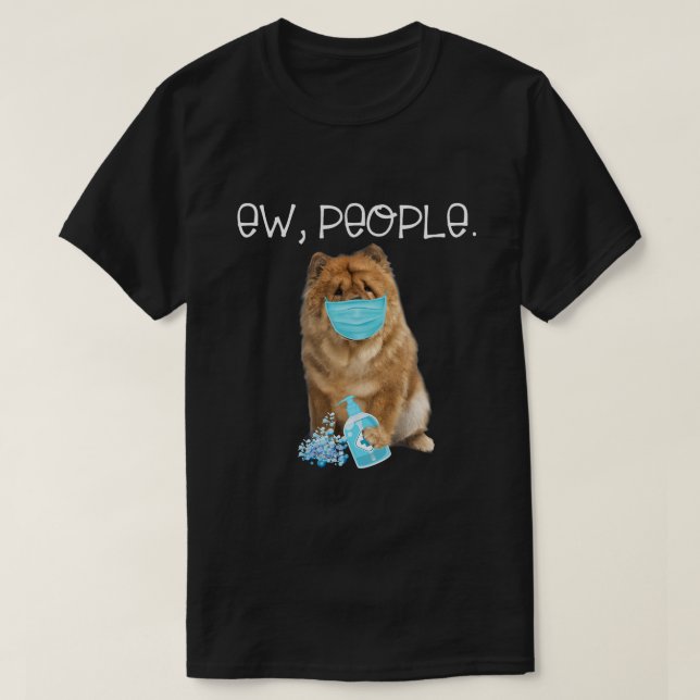 Camiseta Chow Chow Ew Pessoas Dog Vestindo Uma Máscara (Frente do Design)