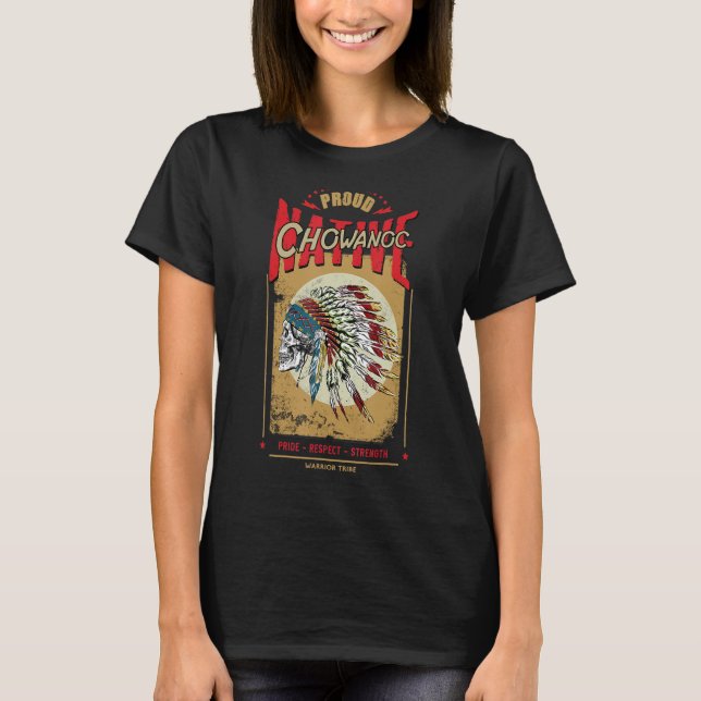 Camiseta Chowanoc Native Indian Warrior Tribe Prou (Frente)