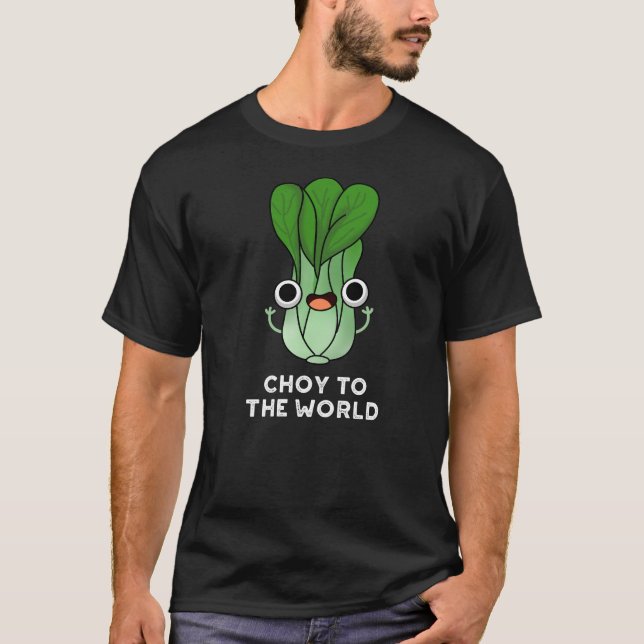 Camiseta Choy To World Engraçado Veggie Pun Dark BG (Frente)