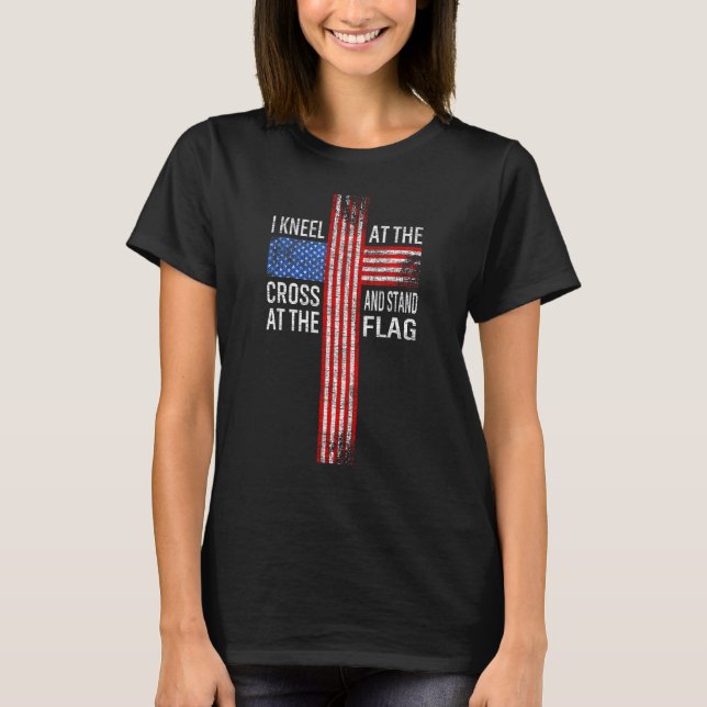 Camiseta Christ I Kneel at the Cross and Stand at the Flag  (Frente)