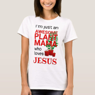 Camiseta Christian AWESOME PLANANT MAMA AMA JESUS