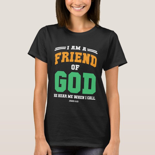 Camiseta Christian  bible verse scriptures I am God s Frien (Frente)