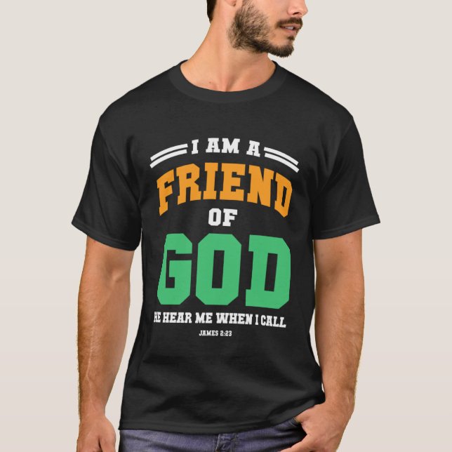Camiseta Christian  bible verse scriptures I am God s Frien (Frente)