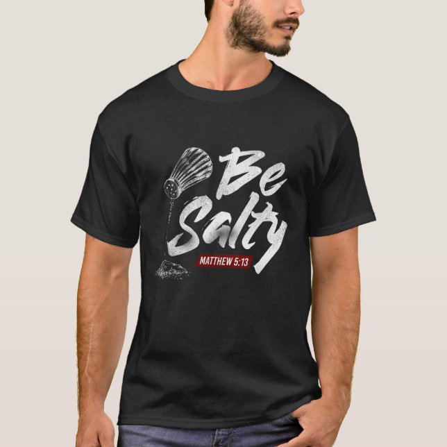 Camiseta Christian Bíblia Verse Be Salty Matthew 5:13 (Frente)