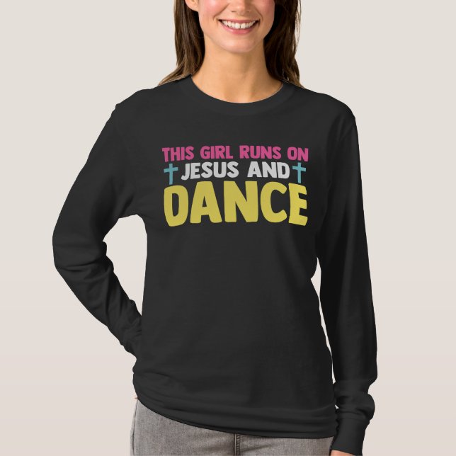 Camiseta Christian Dancer Dancing This Girl Runs On Jesus A (Frente)