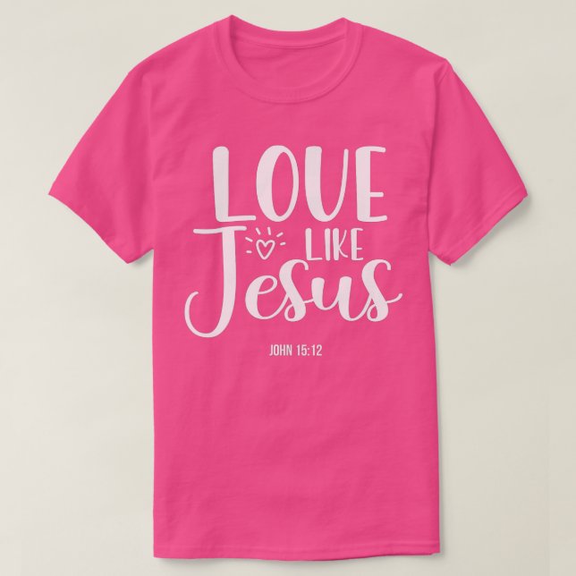 Camiseta Christian Evangelism Love Like Jesus (Frente do Design)