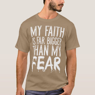 Camiseta Christian Gift Minha Fé É Maior Do Que Meu Medo