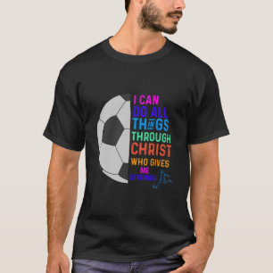 Camiseta Christian Girls Soccer Eu Posso Fazer Tudo Philipp