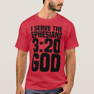 Camiseta Christian I Serve The Ephesianos 320 Deus