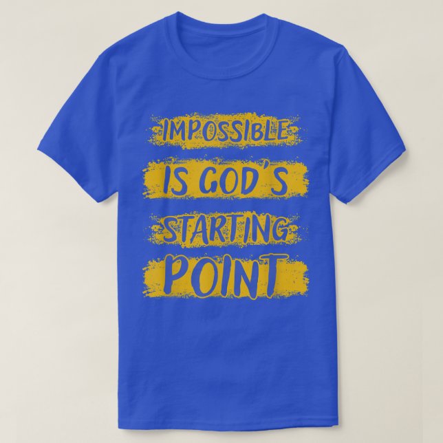 Camiseta Christian Impossível é o ponto de partida de Deus  (Frente do Design)