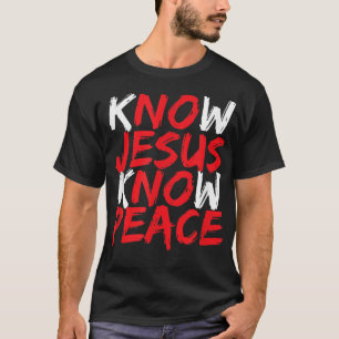 Camiseta Christian Jesus Bible T Know Jesus Know Peace