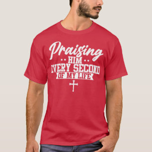 Camiseta Christian Louvando-o a cada segundo da minha vida