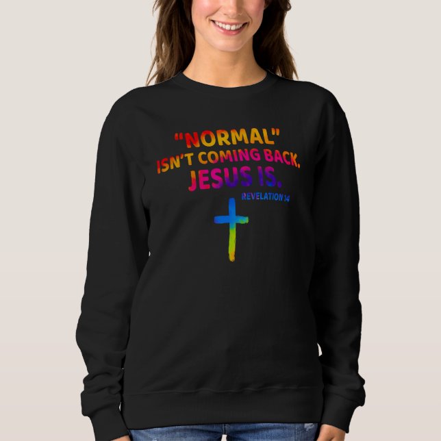 Camiseta Christian Normal Isn t Coming Back Jesus Is (Frente)