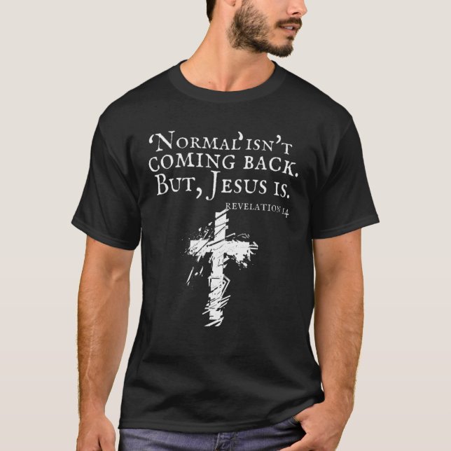 Camiseta Christian Normal não volta, mas Jesus é (Frente)