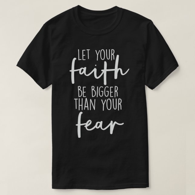 Camiseta Christian Que Sua Fé Seja Maior Que Seu Medo (Frente do Design)