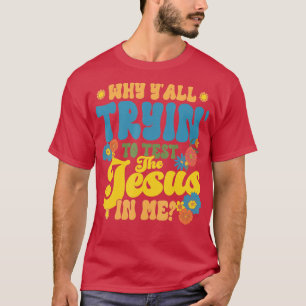 Camiseta Christian Retro Por Que Vocês Tentam Testar O Jesu