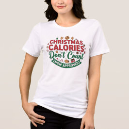 Camiseta Christmas Calories Don’t Count Mom Shirt