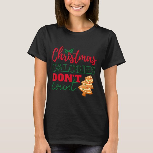 Camiseta Christmas Calories Don't Count Funny Holiday  (Frente)