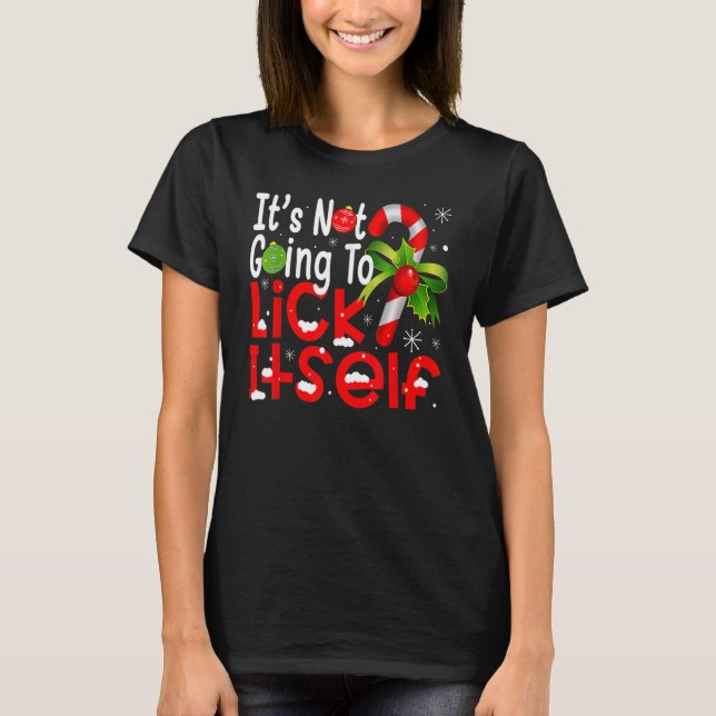 Camiseta Christmas Candy Cane  It's Not Going To Lick Itsel (Frente)