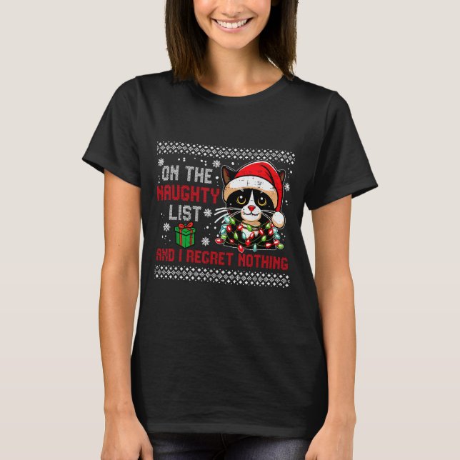 Camiseta Christmas Cat Naughty List Regret Nothing Ugly Xma (Frente)