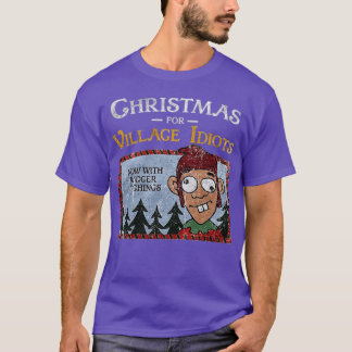 Camiseta Christmas for Village Idiots Funny