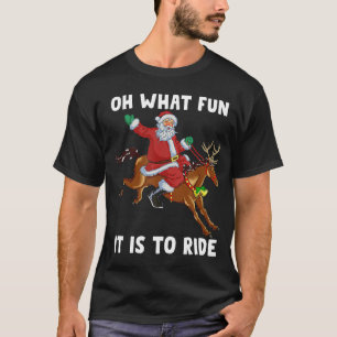 Camiseta Christmas Horse Riding Santa Oh What Fun It Is To