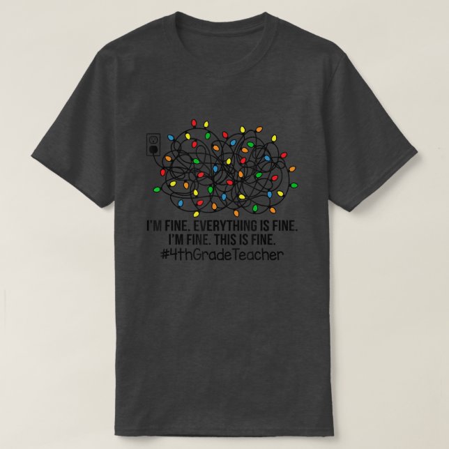 Camiseta Christmas Lights I'm Fine Everything Is Fine Teach (Frente do Design)