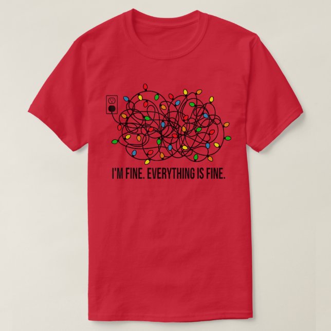 Camiseta Christmas Lights I'm Fine Everything Is Fine Ugly  (Frente do Design)