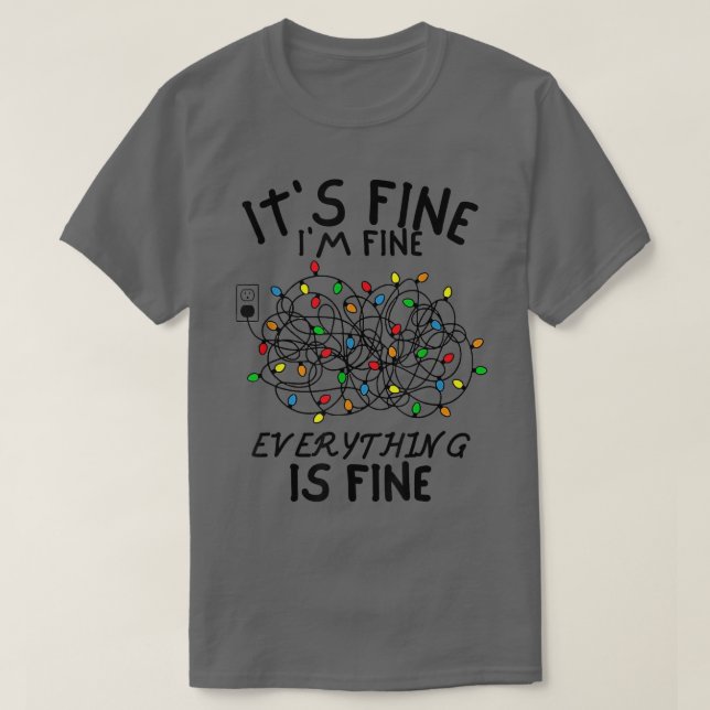 Camiseta Christmas Lights Im Fine Everything Is Fine Ugly C (Frente do Design)