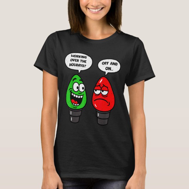 Camiseta Christmas Lights Joke Light Bulb Working Off On Pu (Frente)