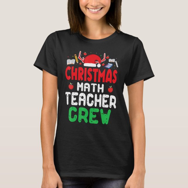 Camiseta Christmas Math Teacher Crew Wonderful Xmas Present (Frente)