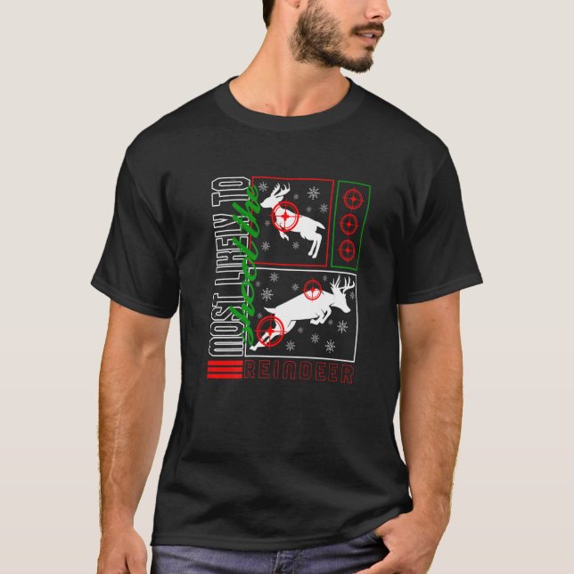 Camiseta Christmas Most Likely To Shoot Reindeer Hunter Dee (Frente)