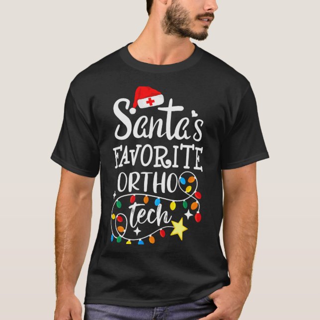 Camiseta Christmas Orthopedic Technician Santa's Favorite O (Frente)