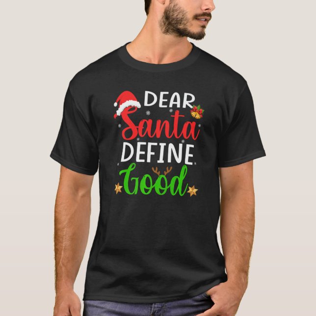 Camiseta Christmas Pajama Family  Dear Santa Define Good (Frente)