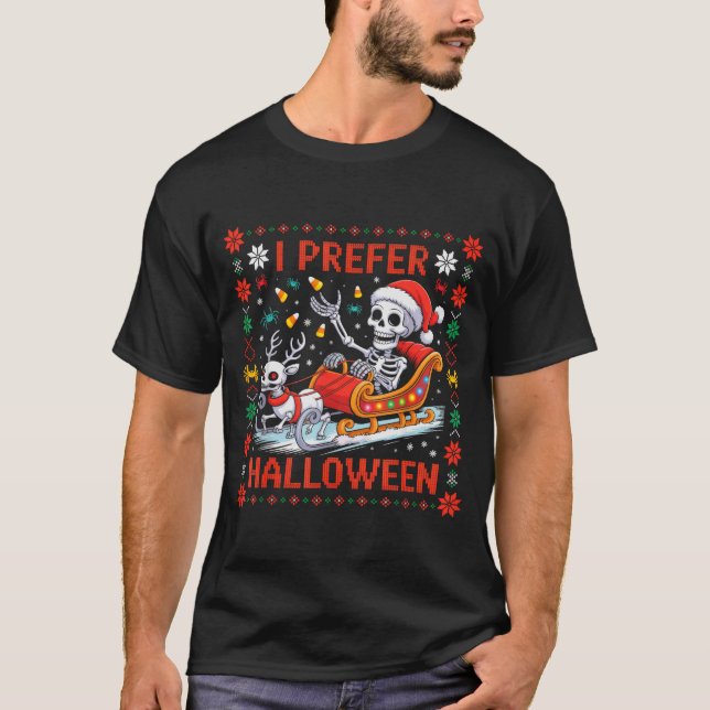 Camiseta Christmas Skeleton I Prefer Halloween Ugly Christm (Frente)