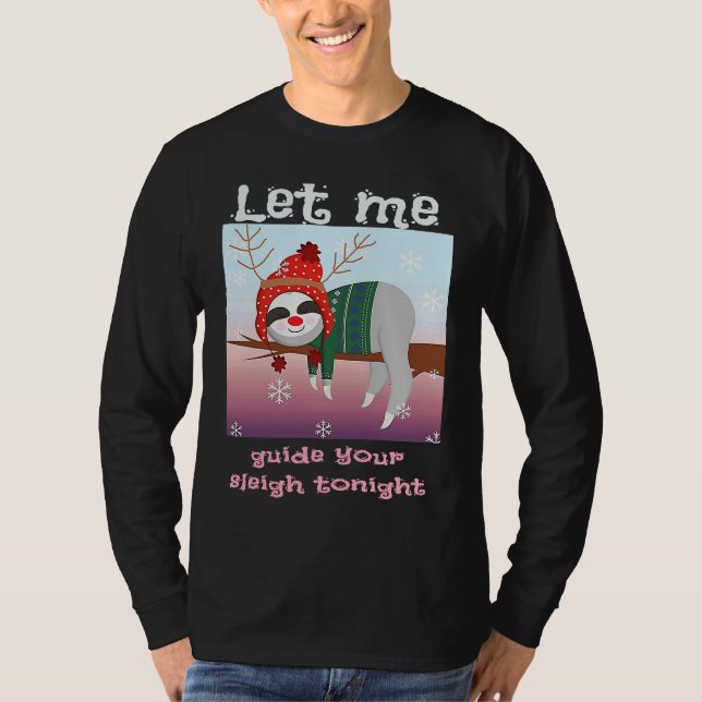 Camiseta Christmas Sloth Reindeer Let Me Guide Your Sleigh  (Frente)