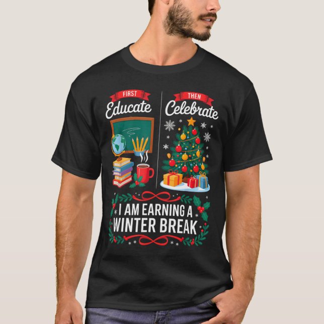 Camiseta Christmas Teacher Winter Break First Educate Then  (Frente)