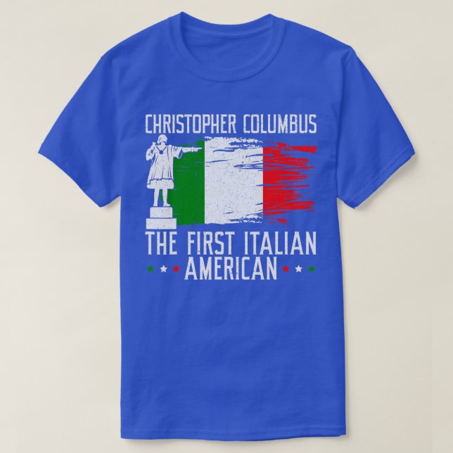Camiseta Christopher Columbus O Primeiro Italiano Americano (Frente do Design)