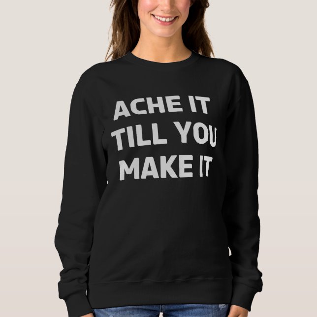 Camiseta Chronic Illness Ache It Till You Make It & Chronic (Frente)