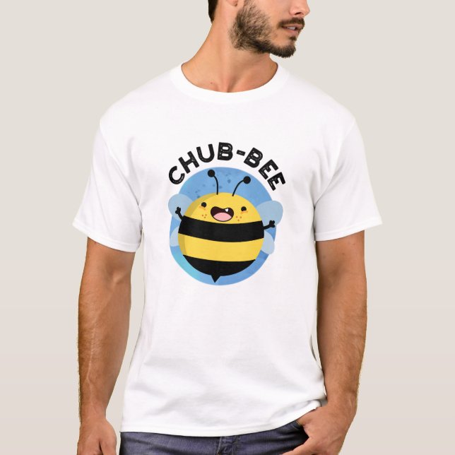 Camiseta Chub-Bee Engraçado Chubby Bee Pun (Frente)