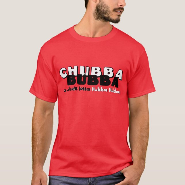 Camiseta Chubba Bubba (Frente)