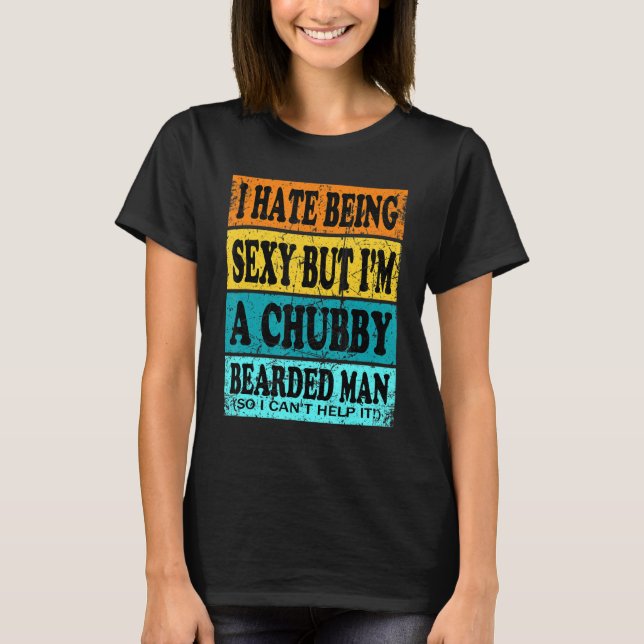 Camiseta Chubby Bearded Man Beard For Men (Frente)