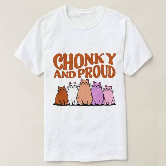 Camiseta Chunky Confidence – Chonky and Proud Tee (Frente do Design)