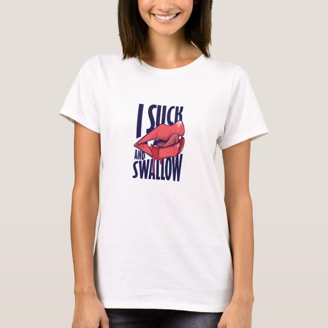 Camiseta Chupa e engole (Frente)