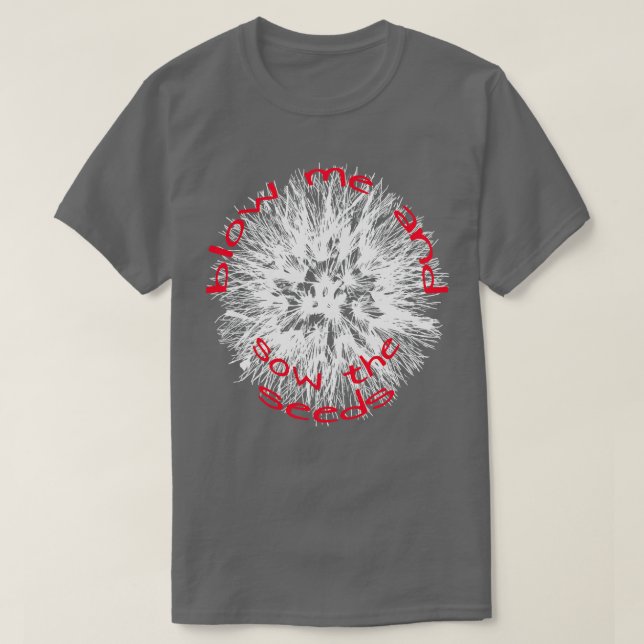 Camiseta Chupa-Me E Veste A Citação De Dandelion Folklore (Frente do Design)