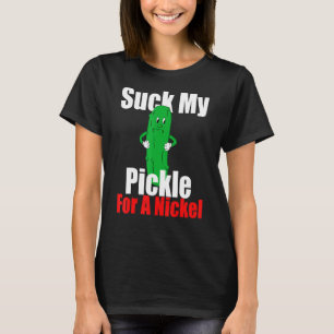 Camiseta Chupa Meu Pickle Por Um Níquel