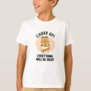 Camiseta Churr Tudo Vai Ficar Bem Engraçado Churros Pun