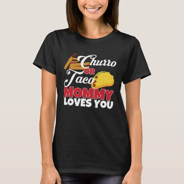 Camiseta Churro or Taco Mommy Loves You Mexican Gender Reve (Frente)
