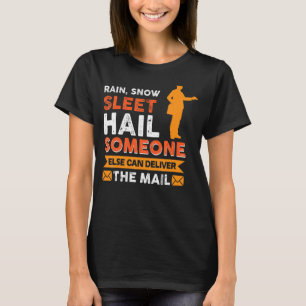 Camiseta Chuva Neve Sleet Hail Alguém Pode Entregar